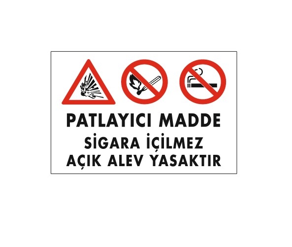 Patlayıcı Madde Sigara Içilmez Açık Alev Yasaktır Uyarı Levhası