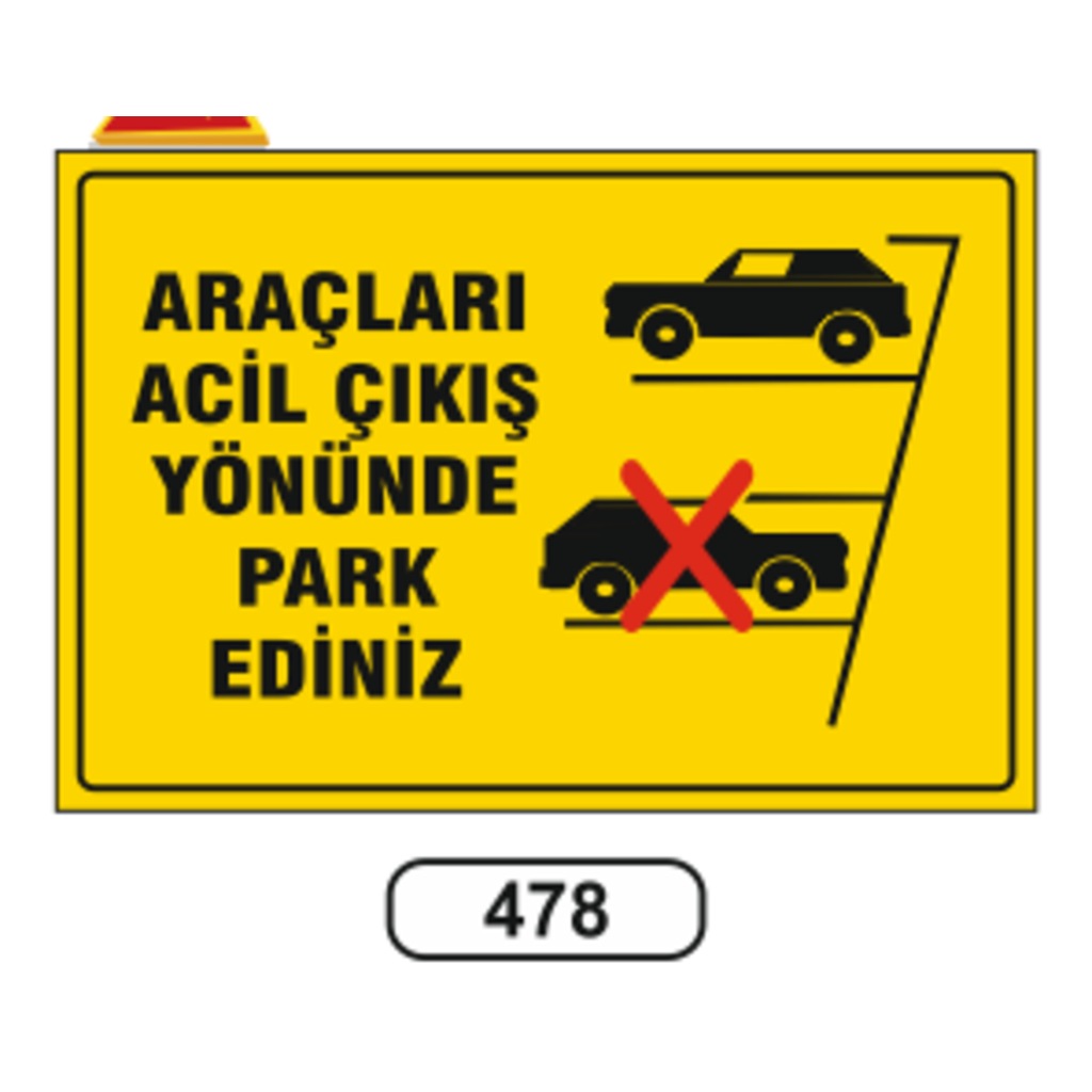Araçları Acil Çıkış Yönünde Park Ediniz Uyar Levhası