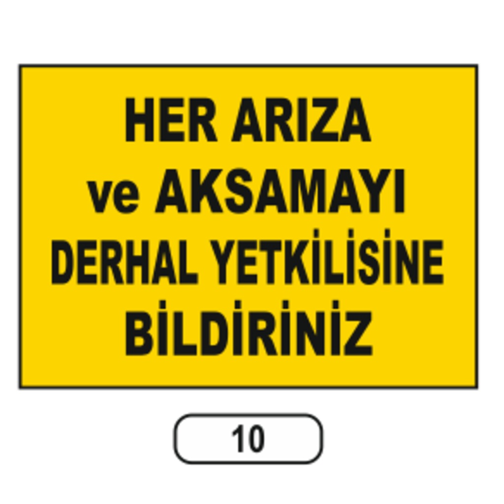 Arıza Aksamayı Derhal Yetkilisine Bildiriniz Uyarı Ikaz Levhası