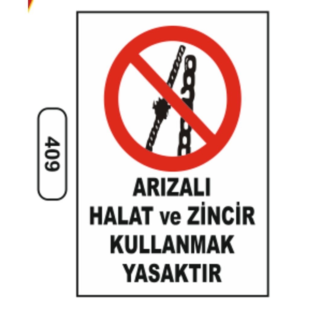 Arızalı Halat Ve Zincir Kullanmak Yasaktır Uyarı Levhası
