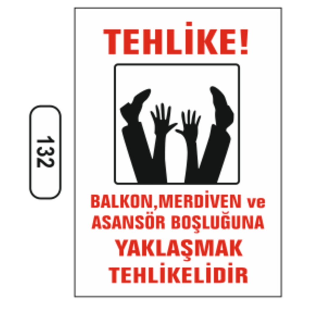 Balkon Merdiven Asansör Boşluğuna Yaklaşma Uyarı Ikaz Levhası