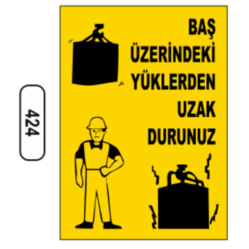 Baş Üzerindeki Yüklerden Uzak Durunuz Uyarı Levhası