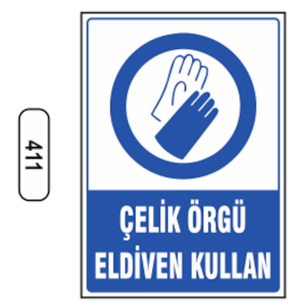 Çelik Örgü Eldiven Kullan Uyarı Levhası