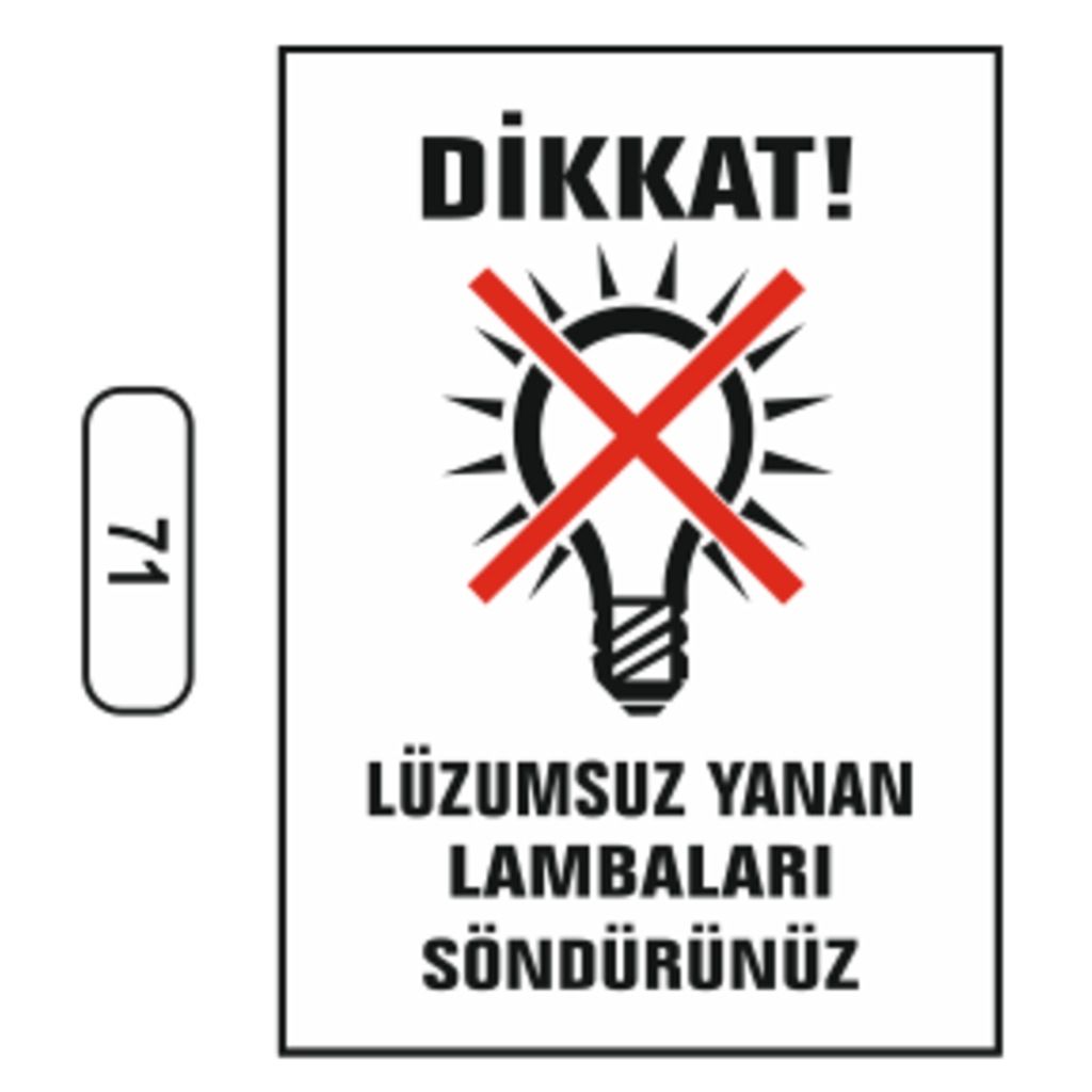 Dikkat Lüzumsuz Yanan Lambaları Söndürünüz Uyarı Ikaz Levhası