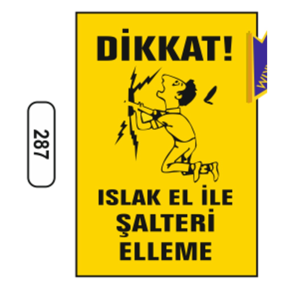 Dikkat Islak El Ile Şalteri Elleme Uyarı Ikaz Levhası