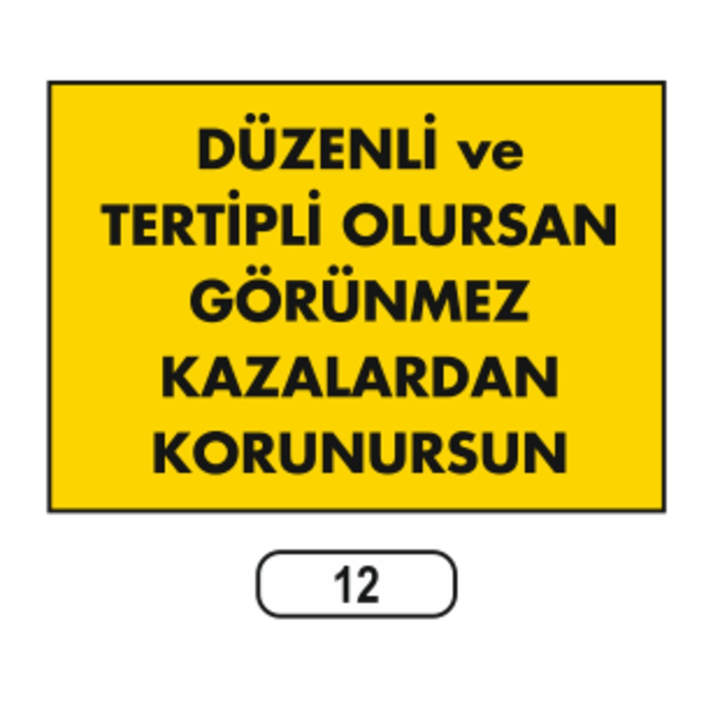 Düzenli Ve Tertipli Olursan Kazalardan Korunursun Ikaz Levhası