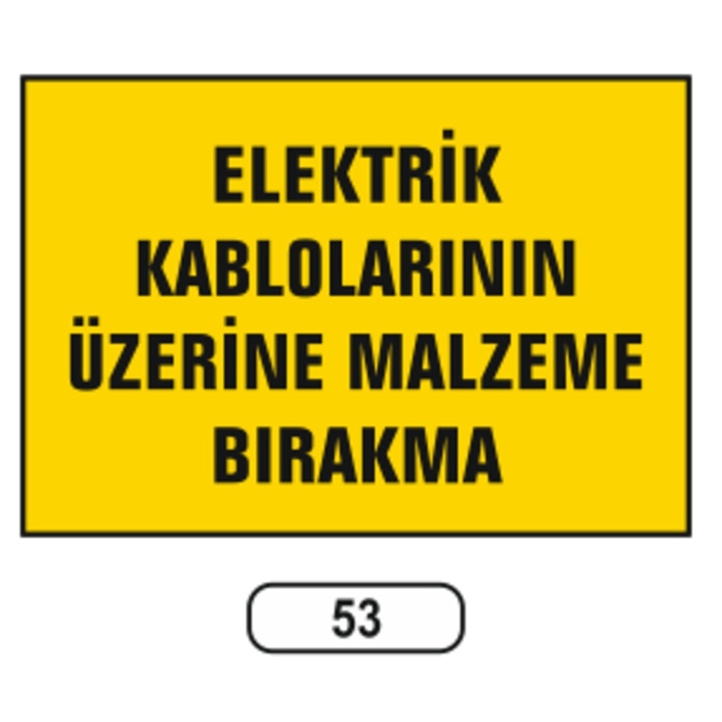 Elektrik Kablolarının Üzerine Malzeme Bırakma Uyarı Ikaz Levhası