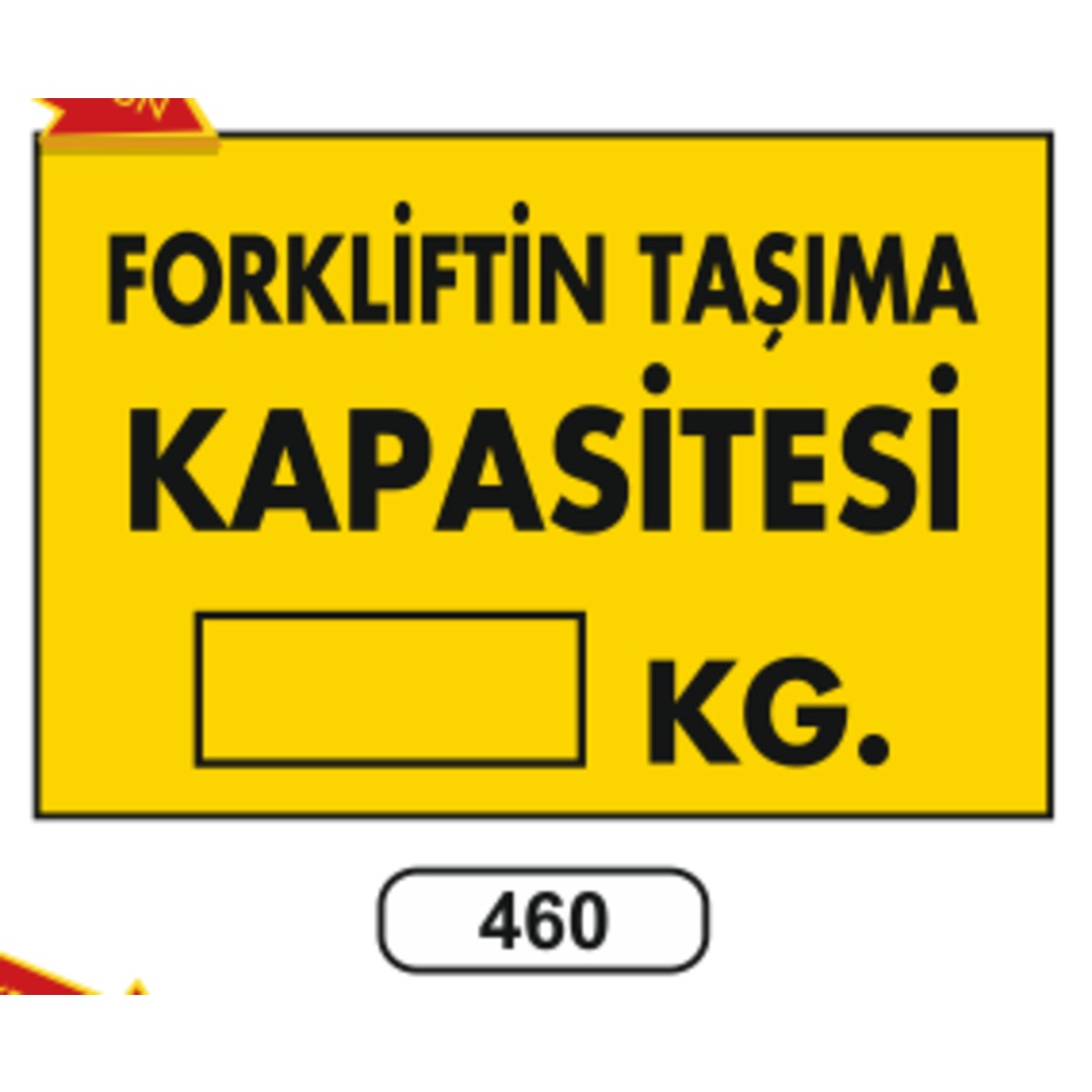 Forkliftin Taşıma Kapasitesi .... Kg. Uyarı Levhası