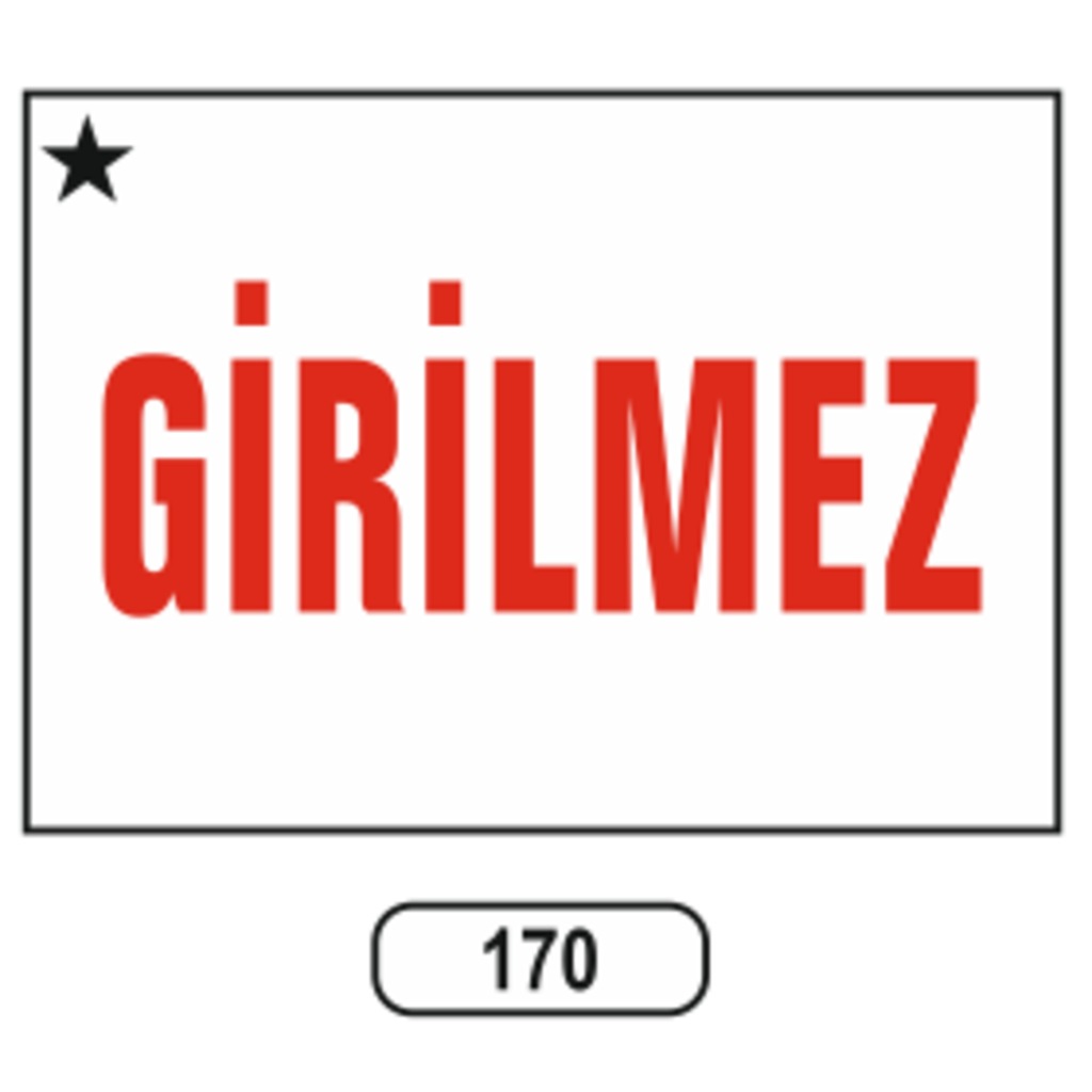 Girilmez Uyarı Ikaz Levhası