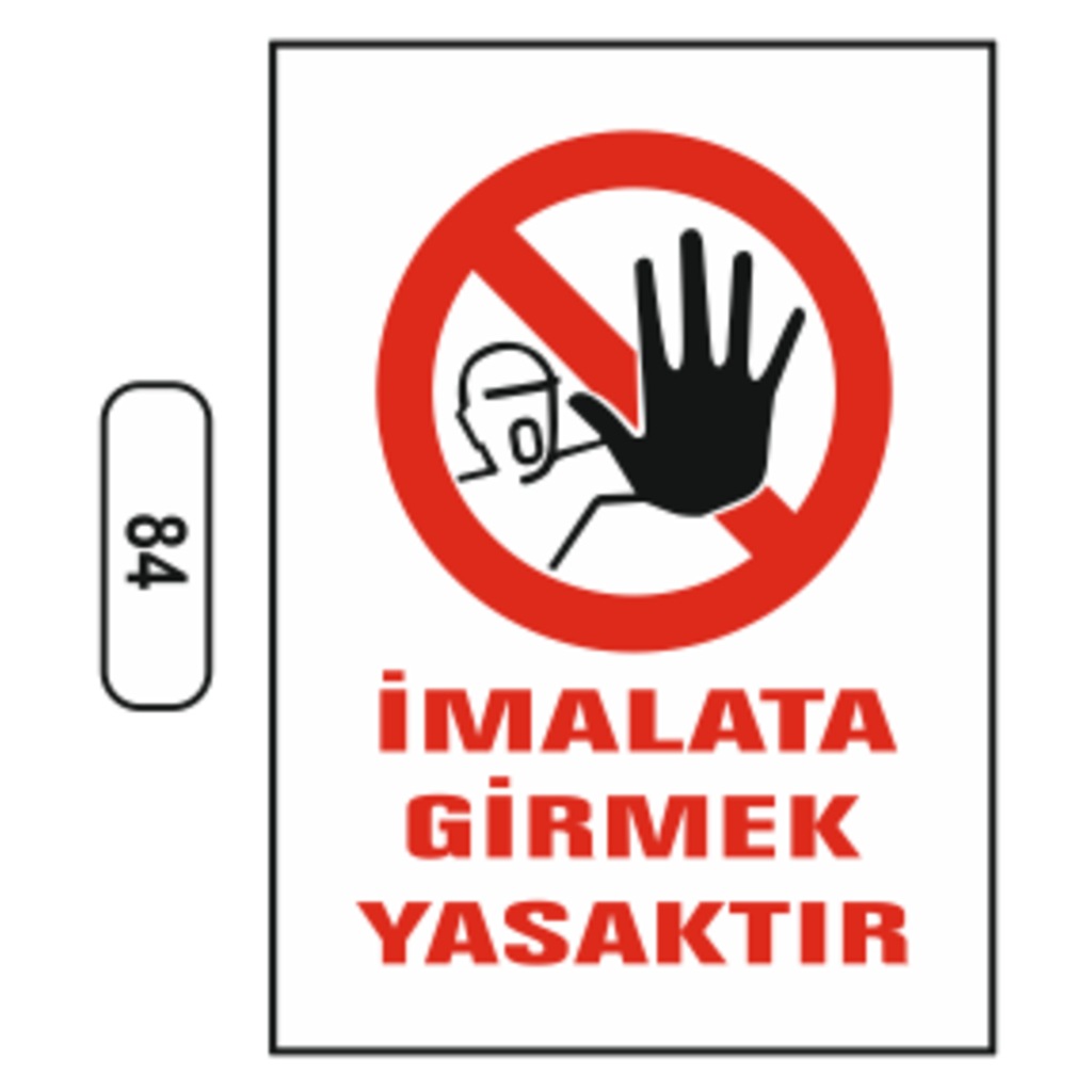 Imalata Girmek Yasaktır Uyarı Ikaz Levhası