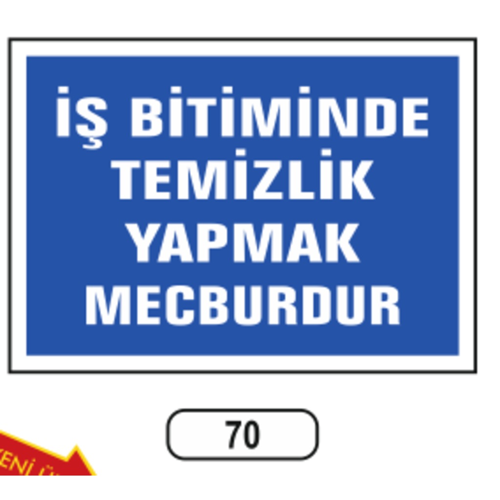 Iş Bitiminde Temizlik Yapmak Mevburdur Uyarı Ikaz Levhası