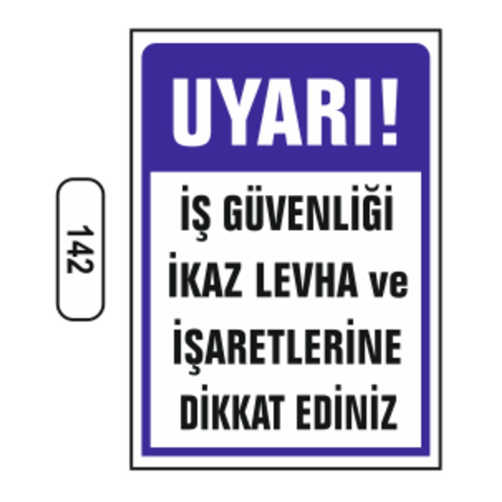 Iş Güvenliği Ikaz Levha Işaretlerine Dikkat Ediniz Uyarı Levhası