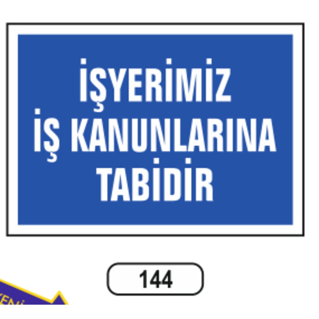 Işyerimiz Iş Kanunlarına Tabidir Uyarı Ikaz Levhası