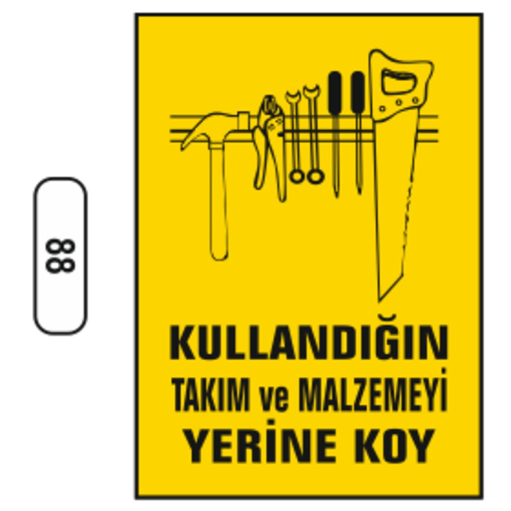 Kullandığın Takım Ve Malzemeyi Yerine Koy Uyarı Ikaz Levhası 