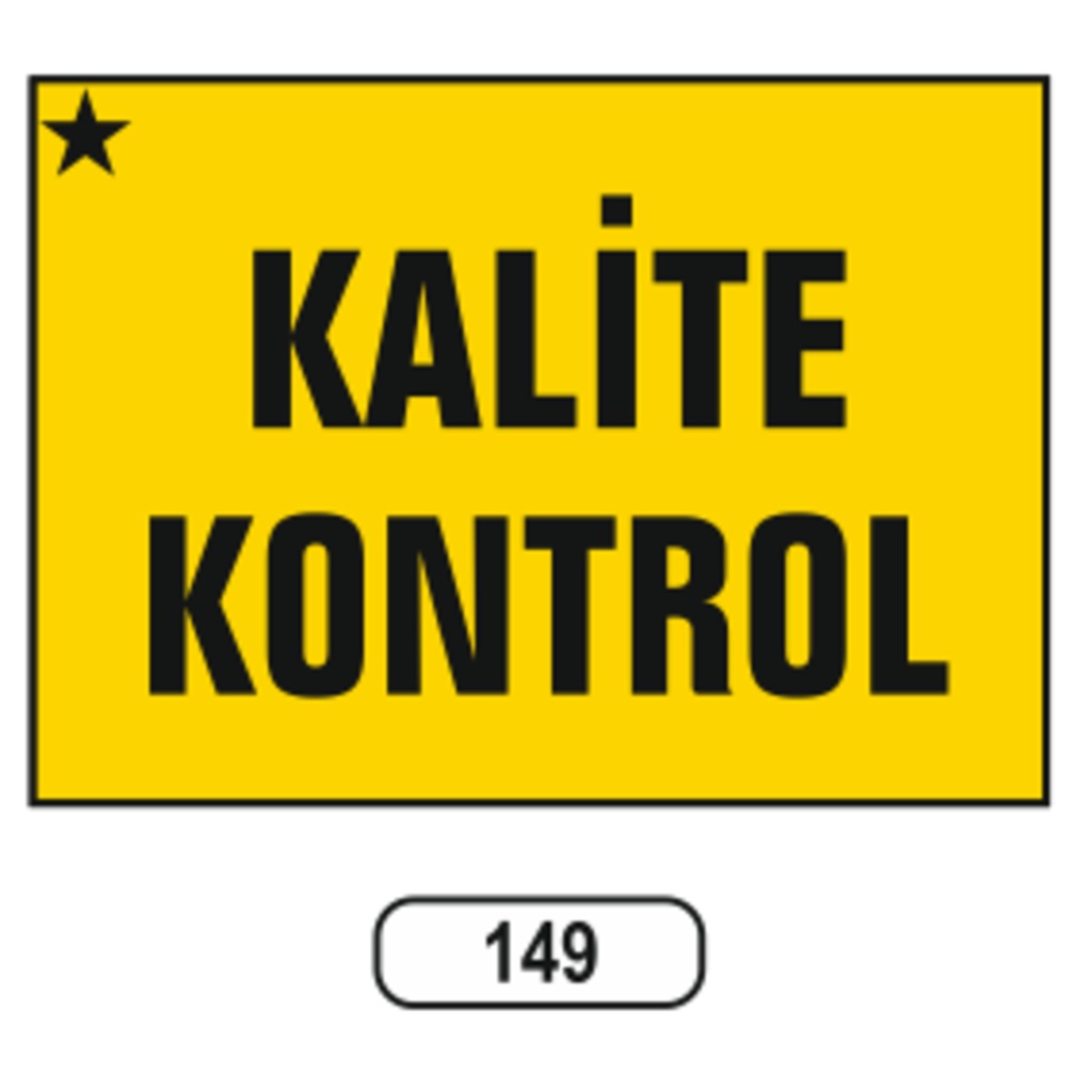 Kalite Kontrol Uyarı Ikaz Levhası