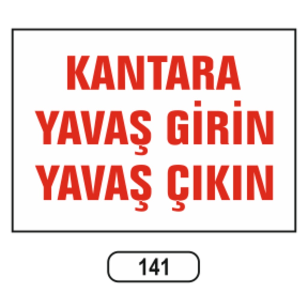 Kantara Yavaş Girin Yavaş Çıkın Uyarı Ikaz Levhası