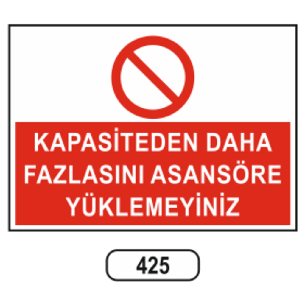 Kapasiteden Daha Fazlasını Asansöre Yüklemeyiniz Uyarı Levhası