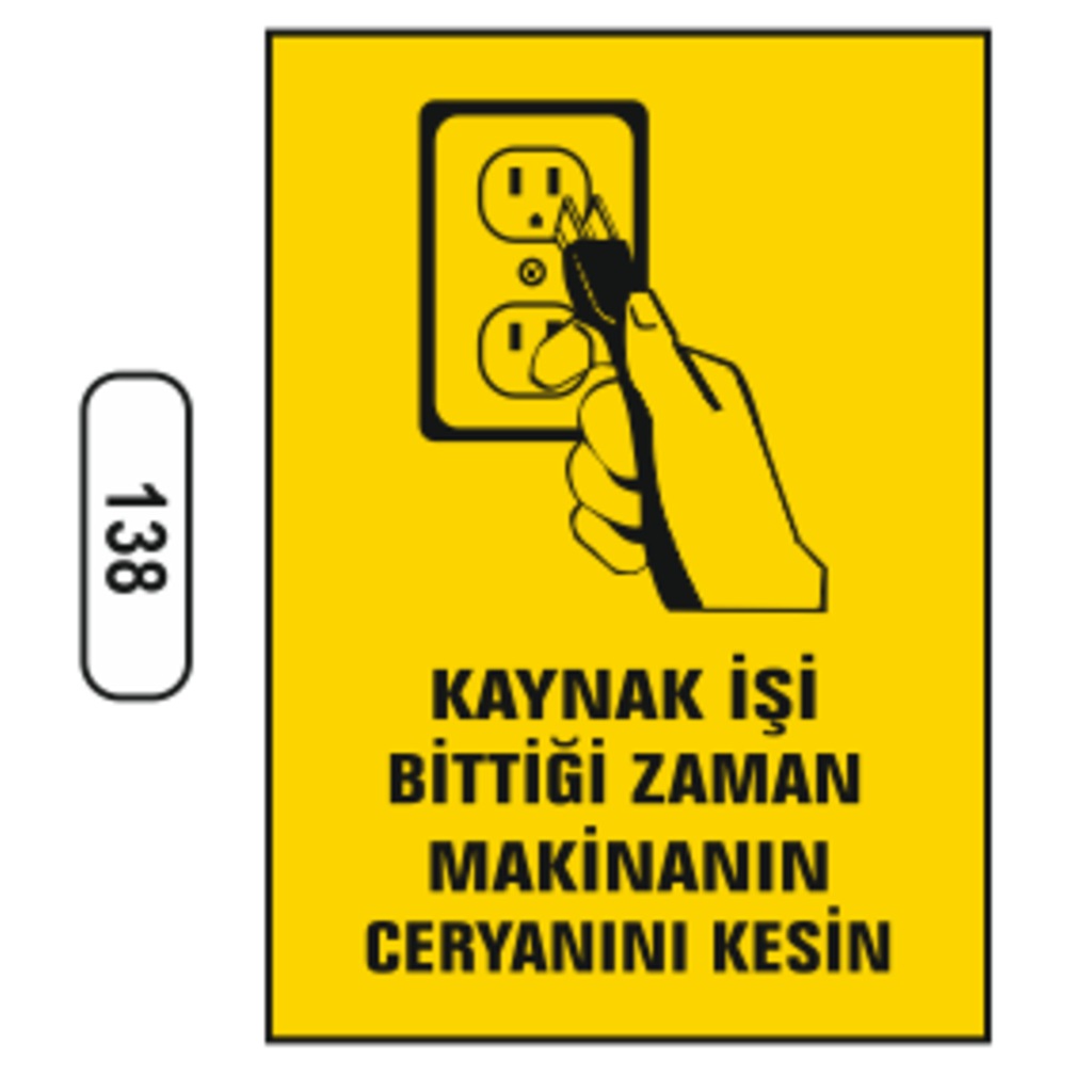 Kaynak Işi Bittiği Zaman Makinanın Ceryanını Kesin Uyarı Levhası