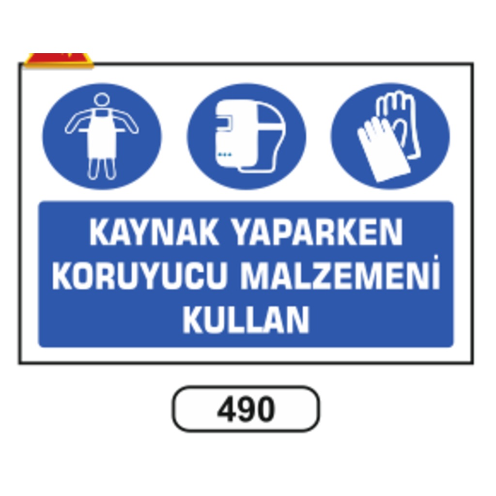 Kaynak Yaparken Koruyucu Malzemeni Kullan Uyarı Levhası