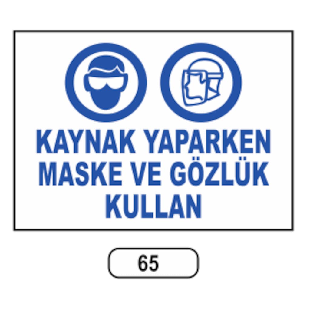Kaynak Yaparken Maske Ve Gözlük Kullan Uyarı Ikaz Levhası