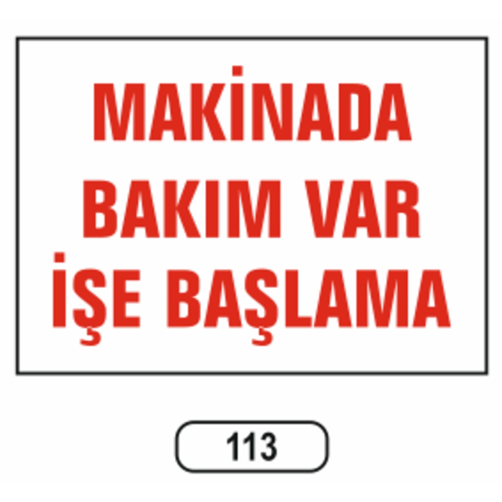 Makinada Bakım Var Işe Başlama Uyarı Ikaz Levhası