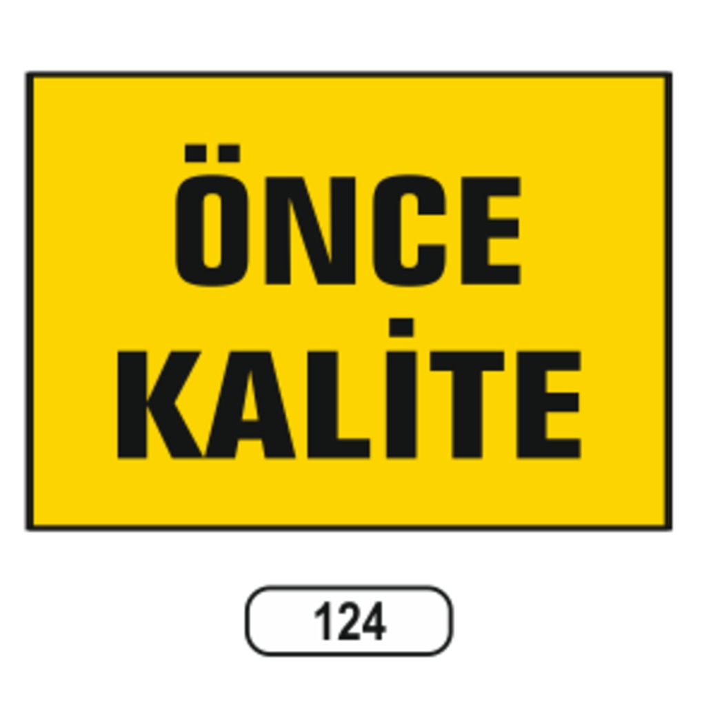 Önce Kalite Uyarı Ikaz Levhası