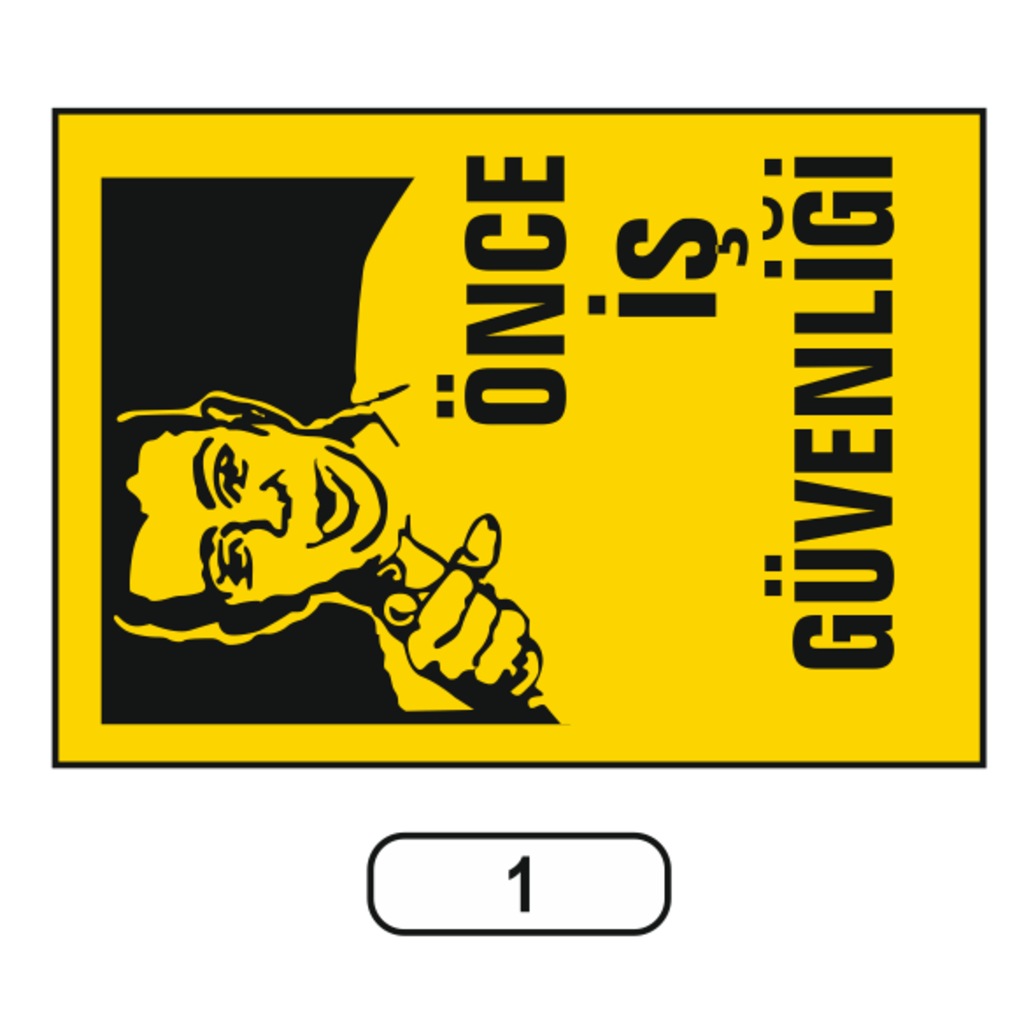 Önce Iş Güvenliği Uyarı Ikaz Levhası 25X35Cm