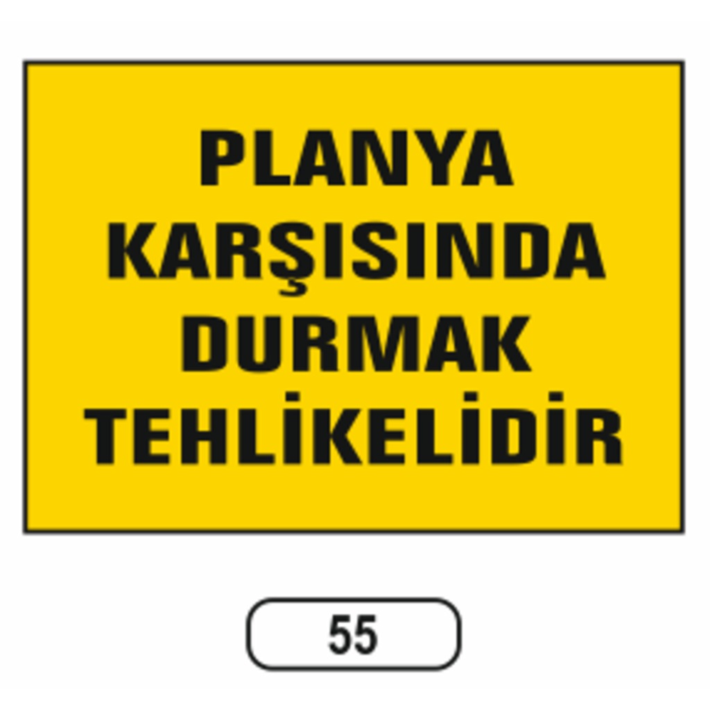 Planya Karşısında Durmak Tehlikelidir Uyarı Ikaz Levhası
