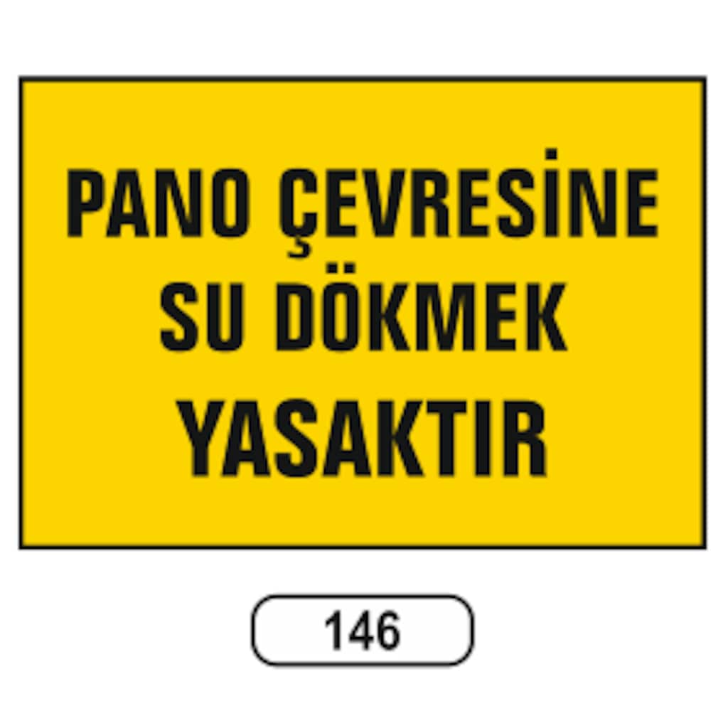 Pano Çevresine Su Dökmek Yasaktır Uyarı Ikaz Levhası