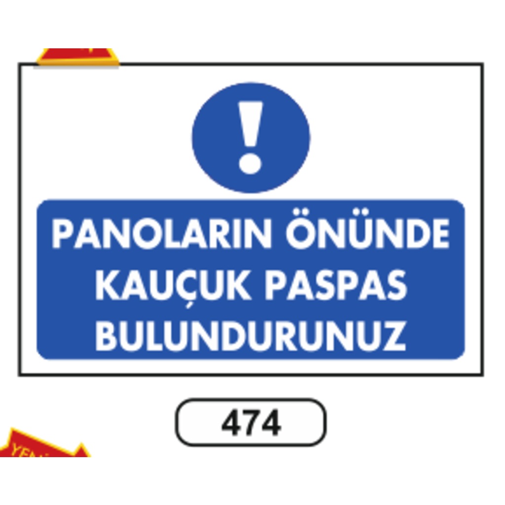 Panoların Önünde Kauçuk Paspas Bulundurunuz Uyarı Levhası