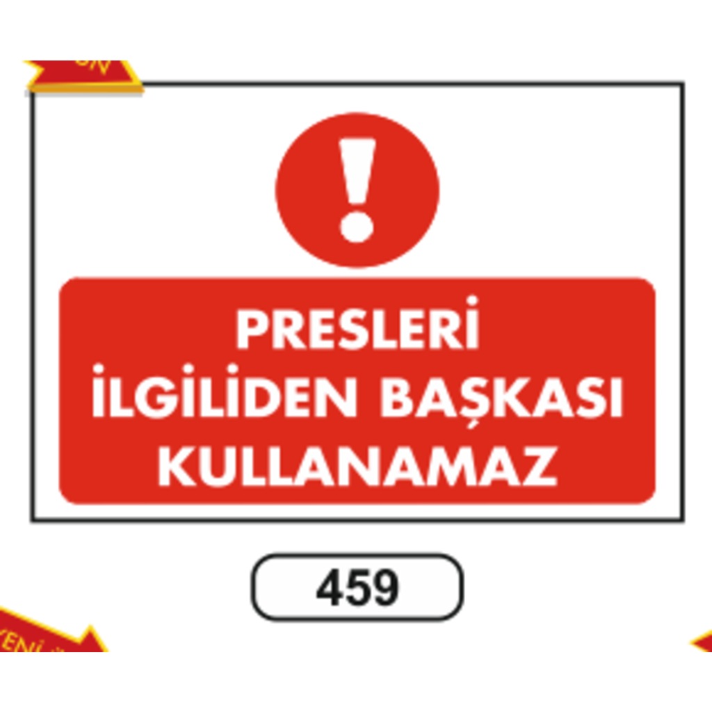 Presleri İlgiliden Başkası Kullanamaz Uyarı Levhası 