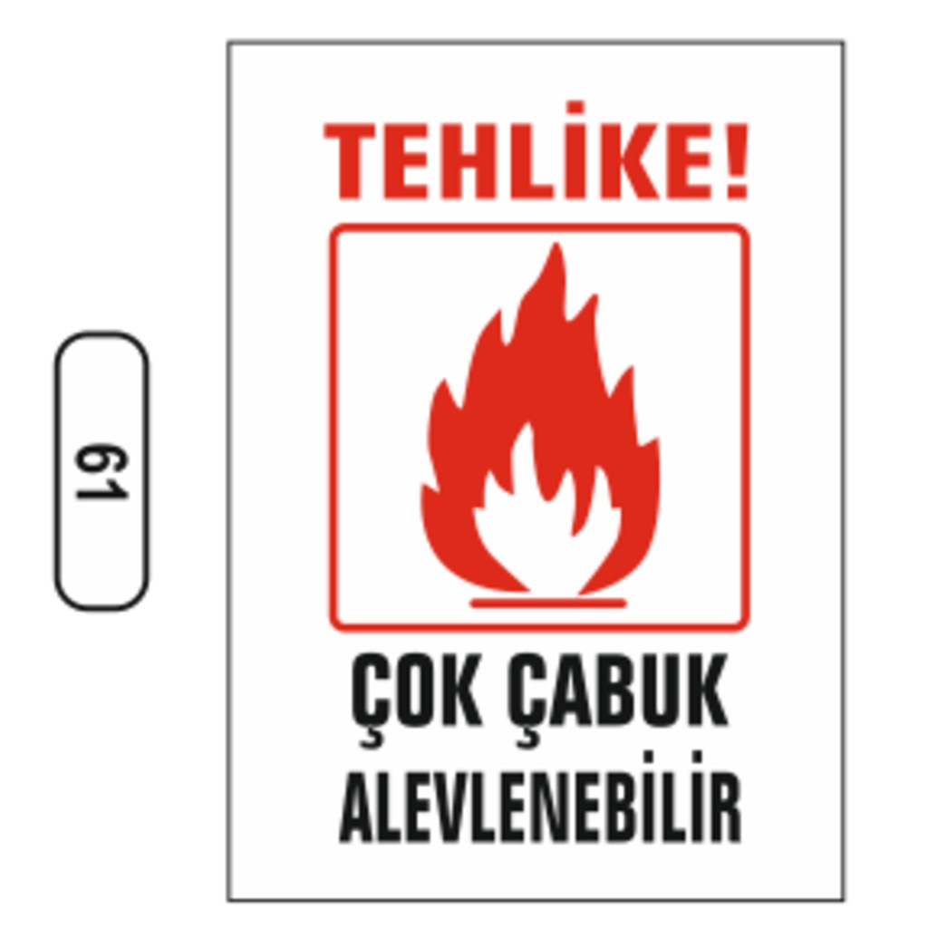 Tehlike Çok Çabuk Alevlenebilir Uyarı Ikaz Levhası