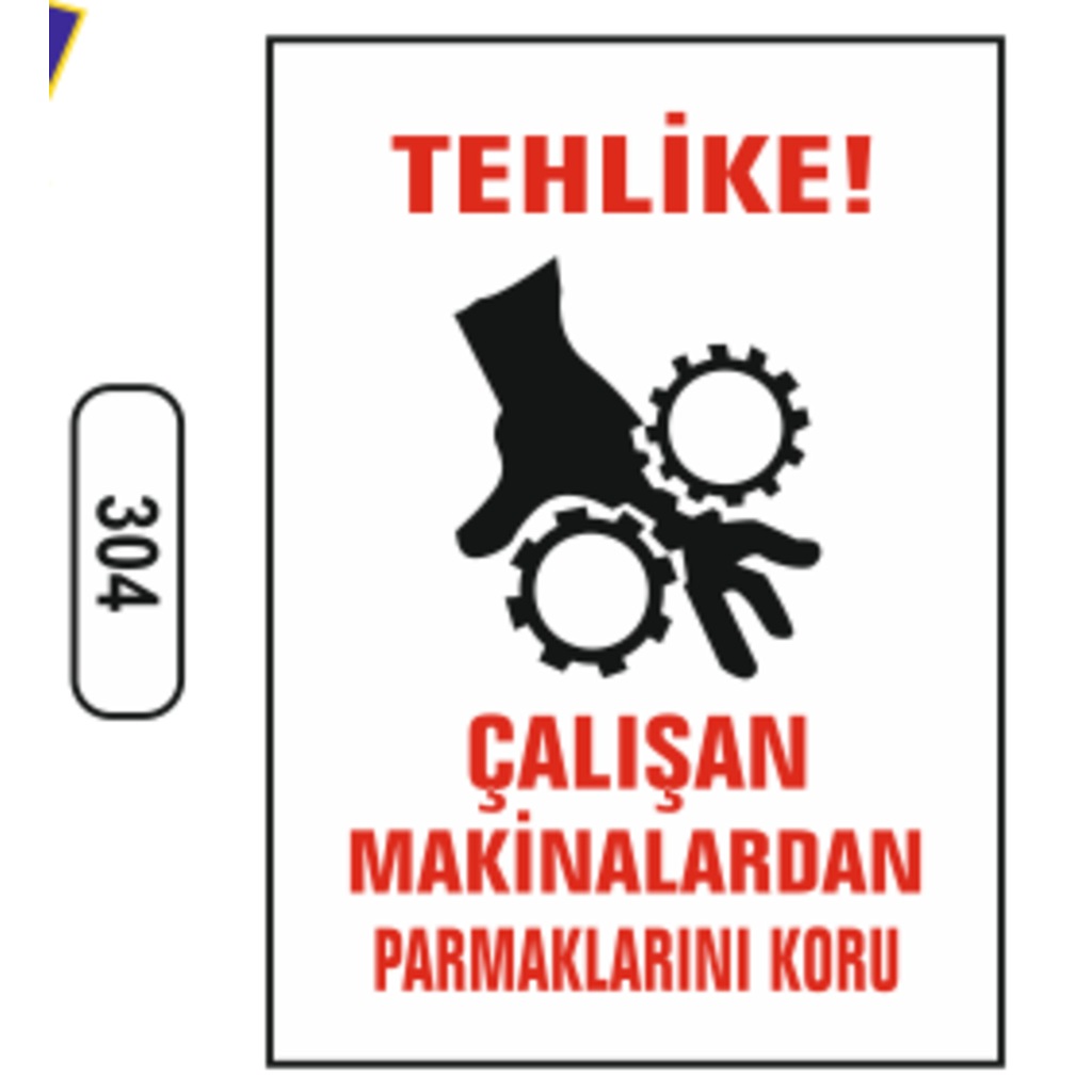 Tehlike Çalışan Makinalardan Parmaklarını Koru Uyarı Ikaz Levhası