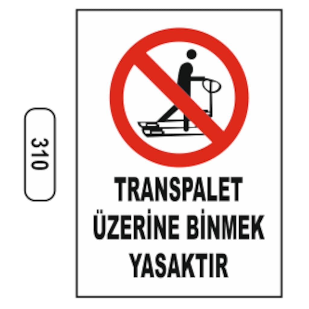 Transpalet Üzerine Binmek Yasaktır Uyarı Ikaz Levhası