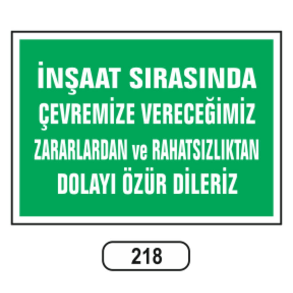İnşaat Sırasında Çevremize Verdiğimiz Rahatsızlıktan Dolayı Özür Dileriz Levhası
