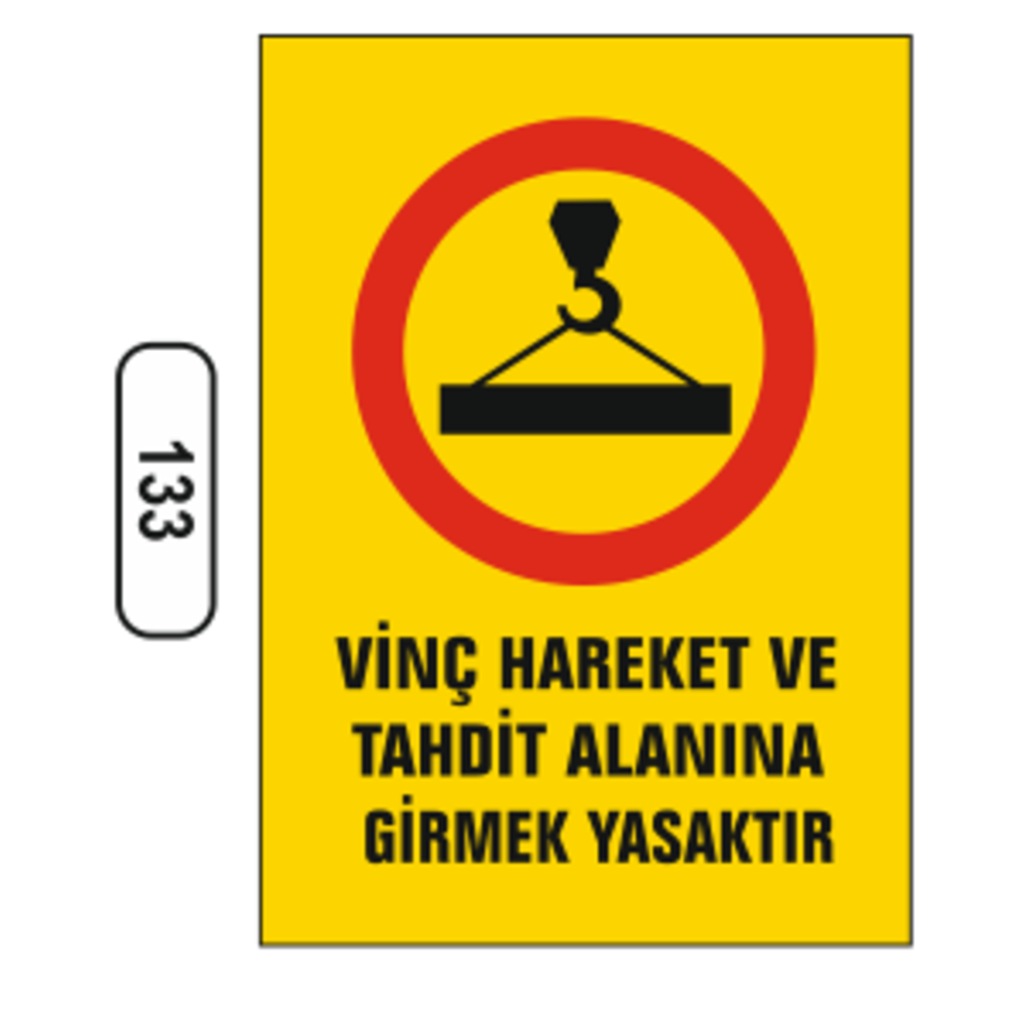 Vinç Hareket Ve Tahdit Alanına Girmek Yasaktır Uyarı Ikaz Levhası