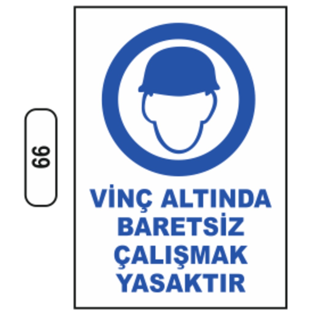Vinç Altında Baretsiz Çalışmak Yasaktır Uyarı Ikaz Levhası