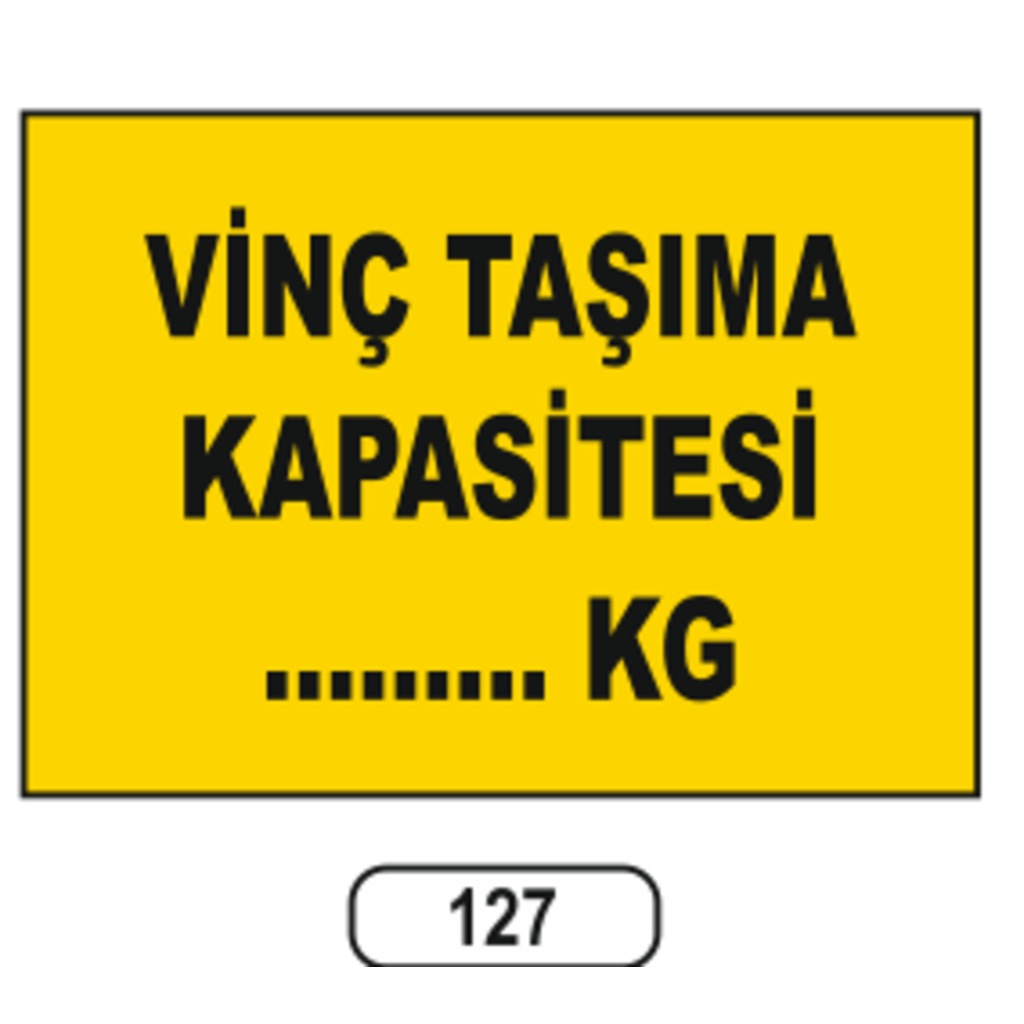 Vinç Taşıma Kapasitesi ...Kg Uyarı Ikaz Levhası