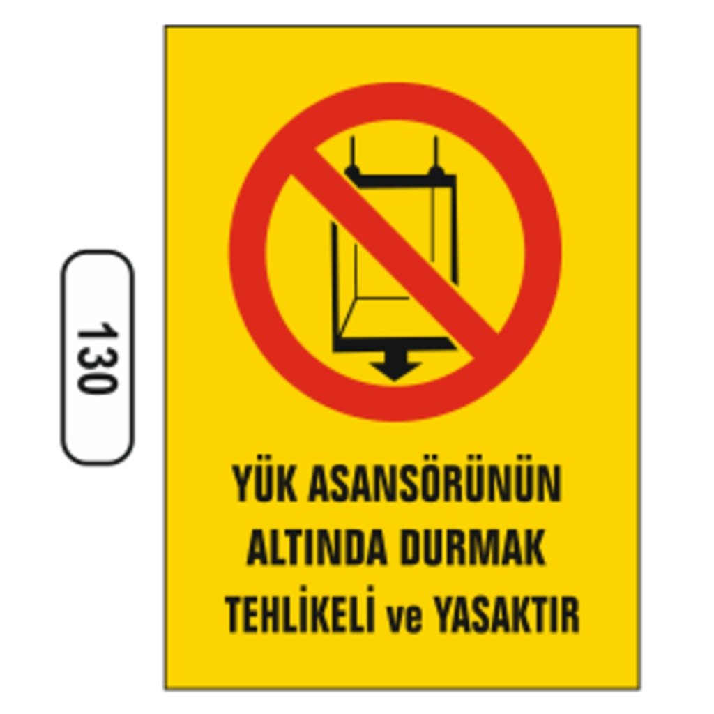 Yük Asansörünün Altında Durmak Yasaktır Uyarı Ikaz Levhası