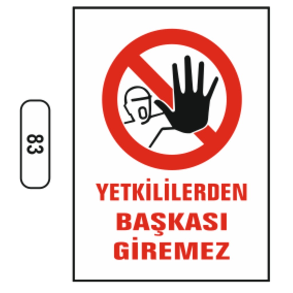 Yetkililerden Başkası Giremez Uyarı Ikaz Levhası