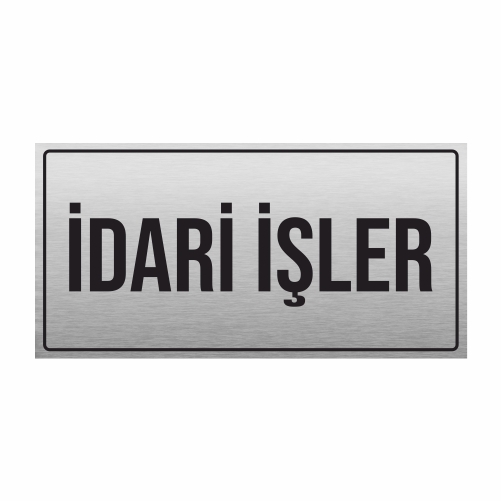 İDARİ İŞLER YÖNLENDİRME LEVHASI METAL 