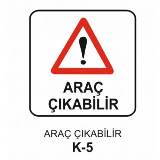 Araç Çıkabilir Trafik Levhası 