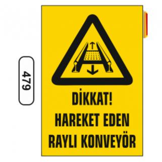 Dikkat Hareket Eden Raylı Konveyör Uyarı Levhası