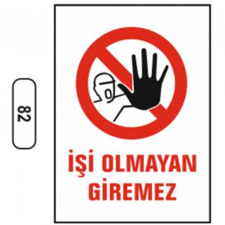 İşi Olmayan Giremez Uyarı Levhası